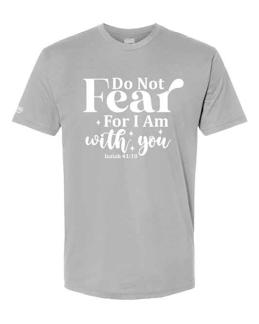 Do Not Fear Christian T-Shirt | Isaiah 41:10 Faith-Based Shirt