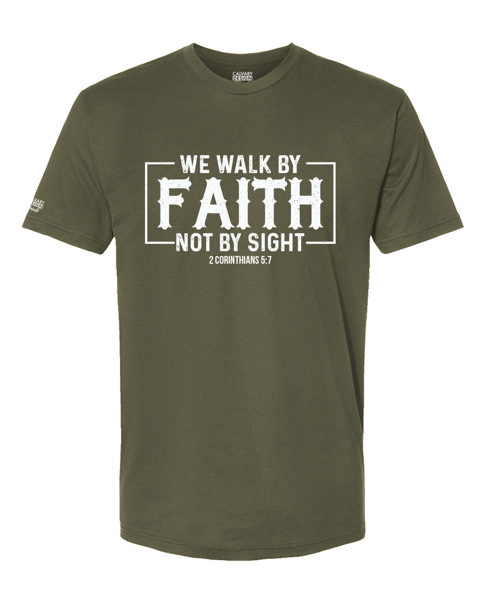 Walk by Faith Not by Sight T-Shirt | 2 Corinthians 5:7 Christian Shirt