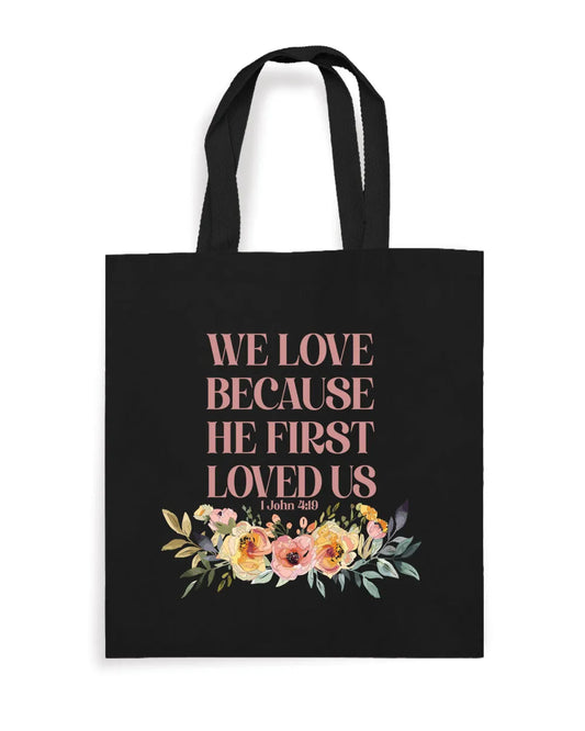 He First Loved Us Christian Tote Bag | 1 John 4:19 Faith Gift Bag
