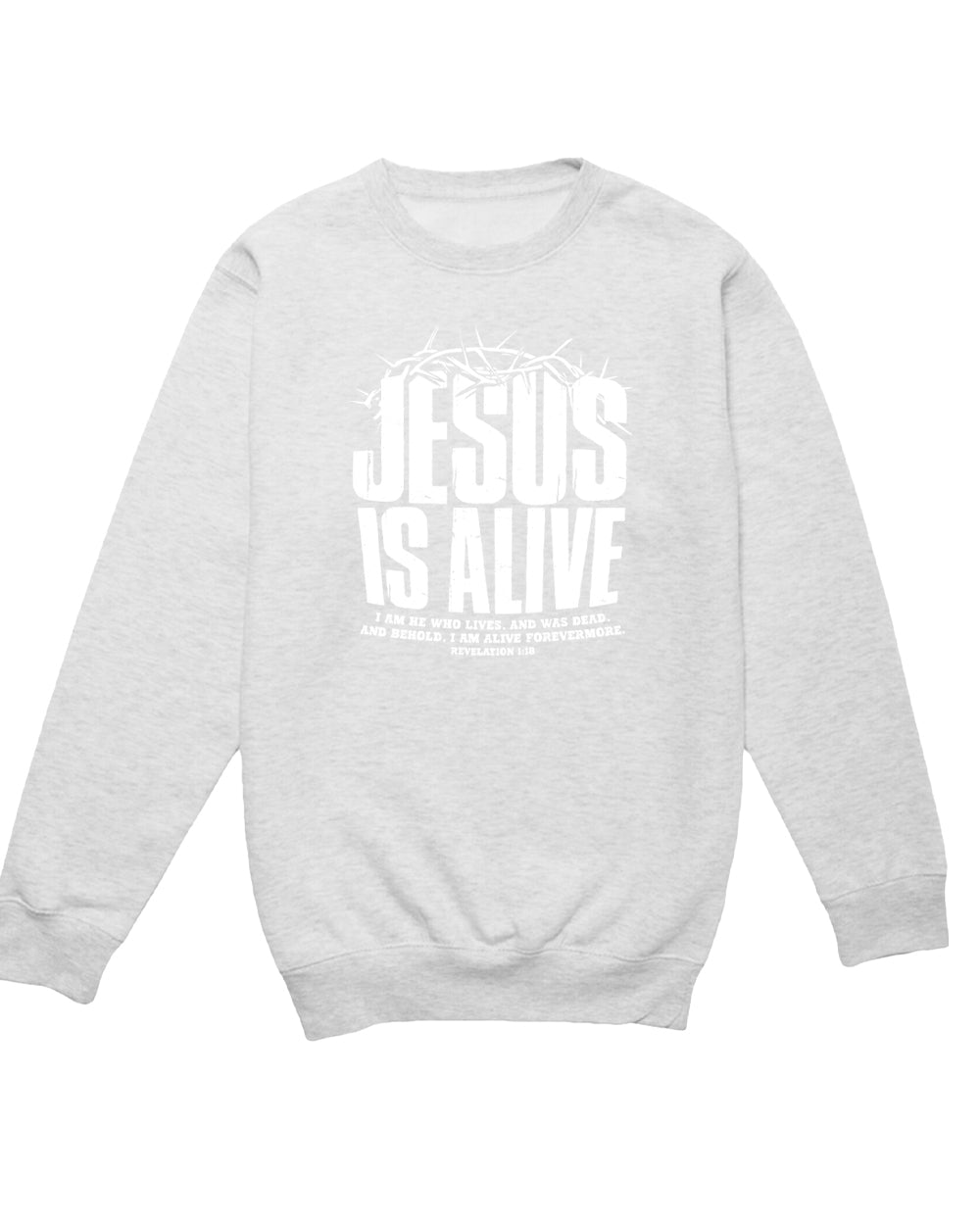 Jesus Is Alive Christian Resurrection Sweatshirt | Revelation 1:18