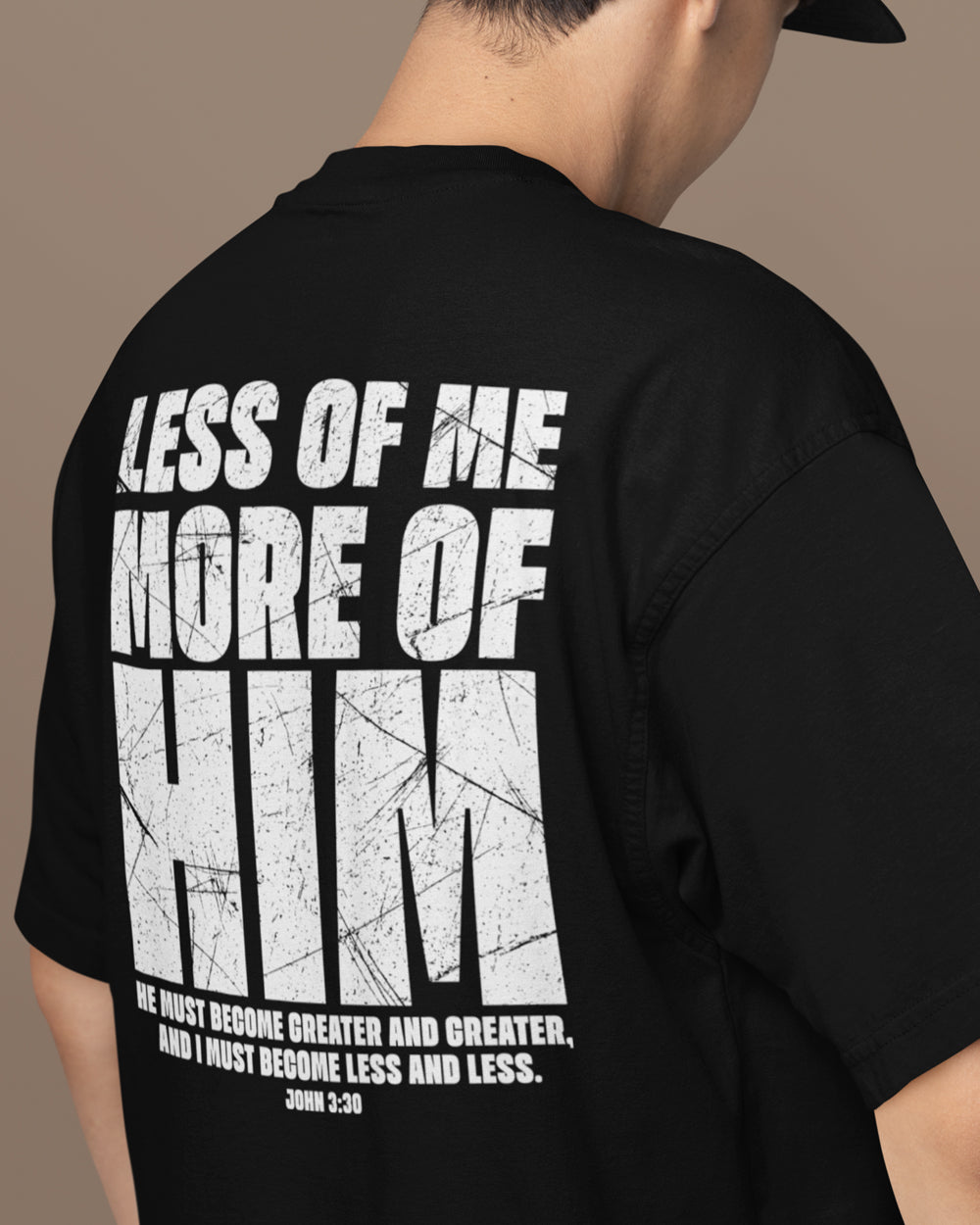 LESS OF ME, MORE OF HIM – John 3:30 Oversized Christian Streetwear Tee