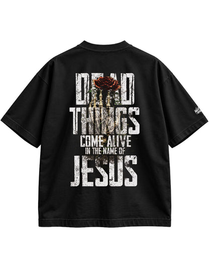 Dead Things Come Alive Oversized Tee in black, back print – oversized Christian t-shirt