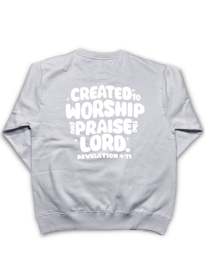 Created to Worship & Praise the Lord Crewneck Sweatshirt