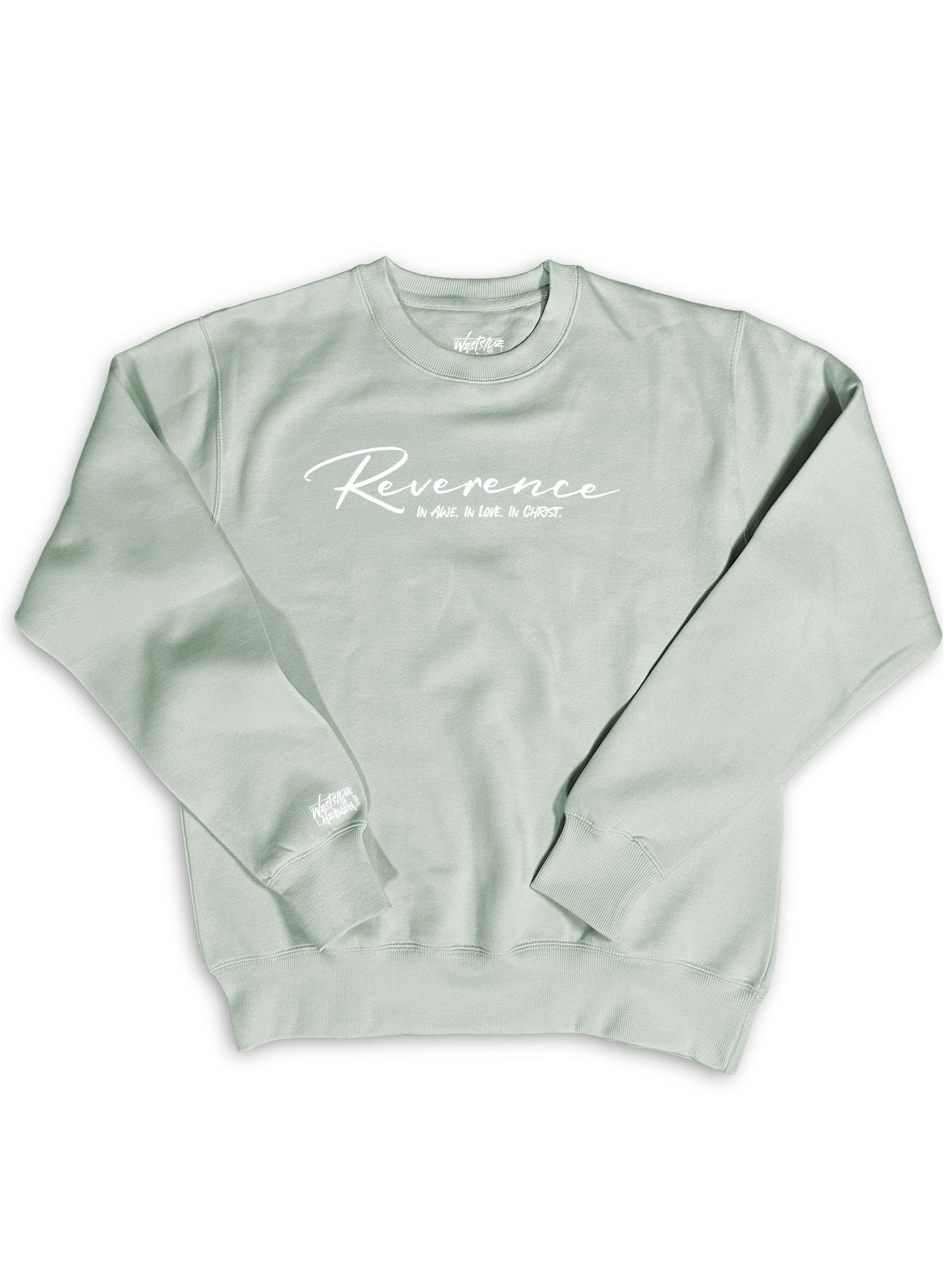 Reverence In Love, In Awe, In Christ - Crewneck Sweatshirt Westside of Heaven