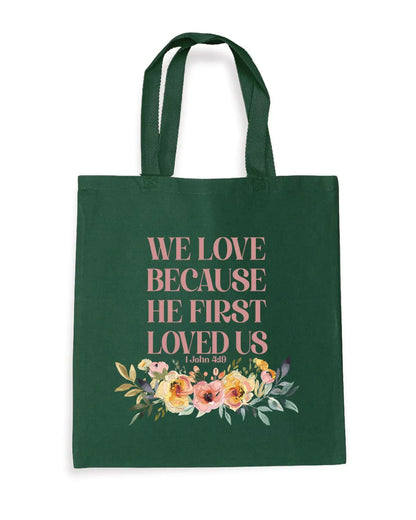 He First Loved Us Christian Tote Bag | 1 John 4:19 Faith Gift Bag