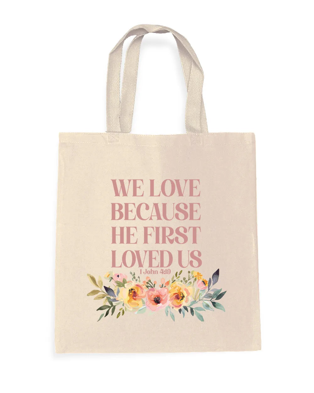 He First Loved Us Christian Tote Bag | 1 John 4:19 Faith Gift Bag