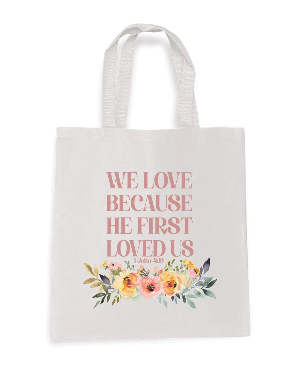 He First Loved Us Christian Tote Bag | 1 John 4:19 Faith Gift Bag