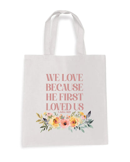 He First Loved Us Christian Tote Bag | 1 John 4:19 Faith Gift Bag