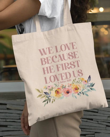 He First Loved Us Christian Tote Bag | 1 John 4:19 Faith Gift Bag